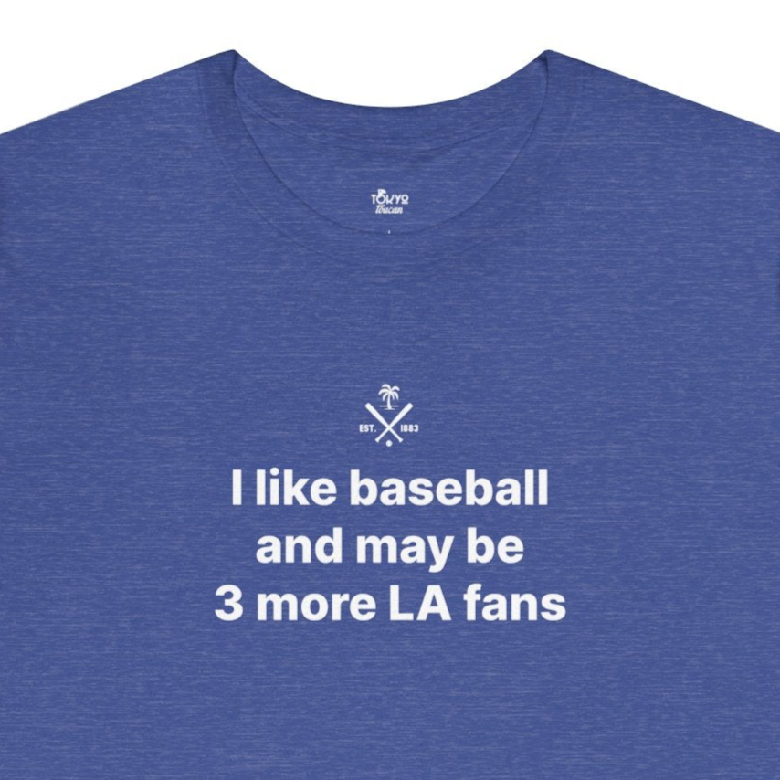 LA Baseball Fan | 3 More Fans