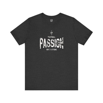 Football Fan | Passion Beyond | Unisex Tshirt