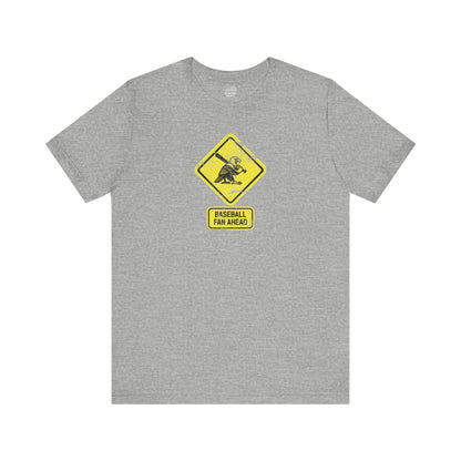 Baseball Fan | Fan Ahead Sign | Unisex Tshirt