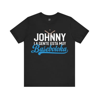 Baseball Fan | Johnny Baseboloka | Unisex Tshirt