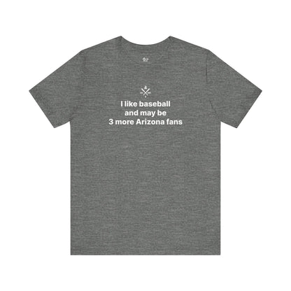 Arizona Baseball Fan | 3 More Fans Tshirt