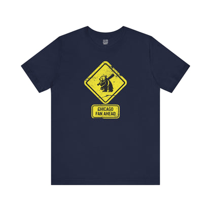 Chicago Baseball Fan | Bear Ahead Sign | Unisex Tshirt