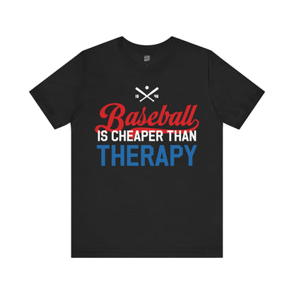 Baseball Fan | Cheaper Therapy | Unisex Tshirt