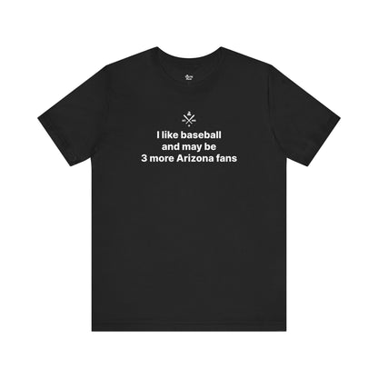Arizona Baseball Fan | 3 More Fans Tshirt