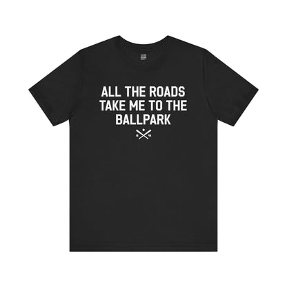 Baseball Fan | Roads to Ballpark | Unisex Tshirt