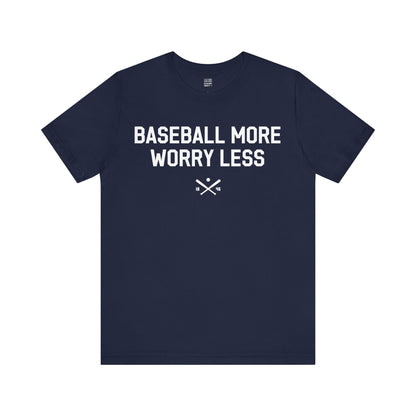 Baseball Fan |  Worry Less | Unisex Tshirt