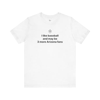 Arizona Baseball Fan | 3 More Fans Tshirt