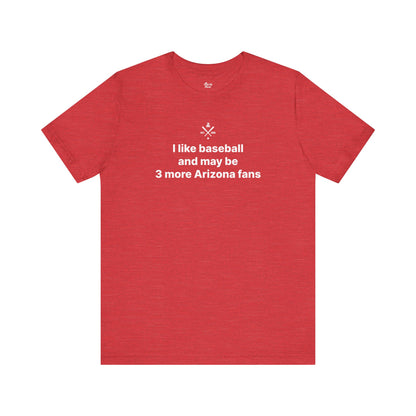 Arizona Baseball Fan | 3 More Fans Tshirt