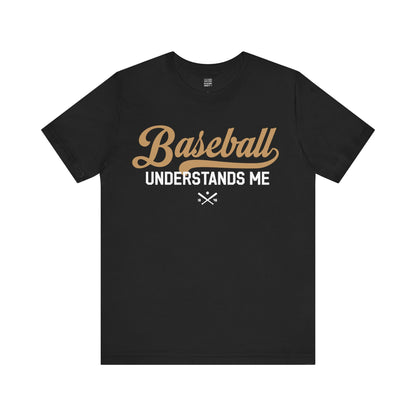 Baseball Fan |  Understands me | Unisex Tshirt