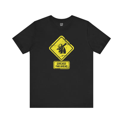 Chicago Baseball Fan | Bear Ahead Sign | Unisex Tshirt