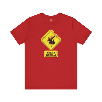 Chicago Baseball Fan | Bear Ahead Sign | Unisex Tshirt