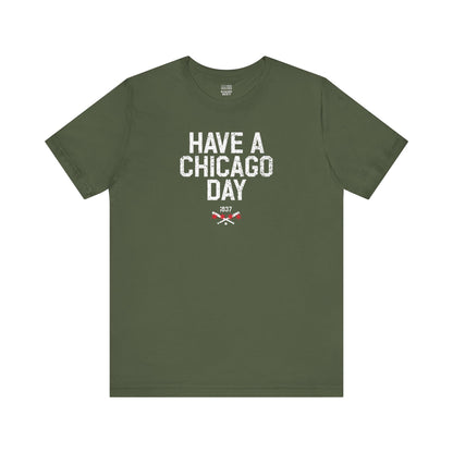 Chicago Baseball Fan | Have a Chicago Day | Unisex Tshirt