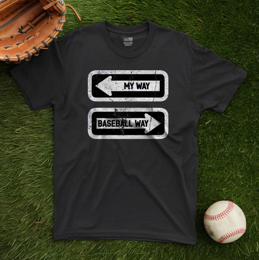 Baseball Fan | My vs Basball Way Sign | Unisex Tshirt